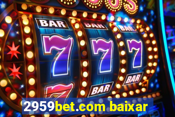 2959bet.com baixar